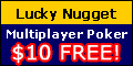 Lucky Nugget - Where anyone can strike gold