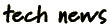 Tech News