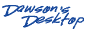 Visit Dawson's Desktop