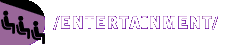 entertainment