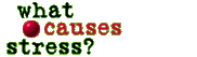 What causes stress?
