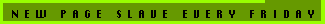 New Page Slave Each Friday