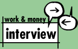 Work &
Money Interview