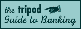 The Tripod Guide to Banking
