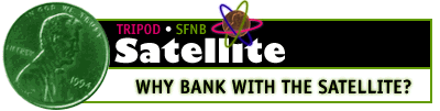 Why Bank on the Satellite?